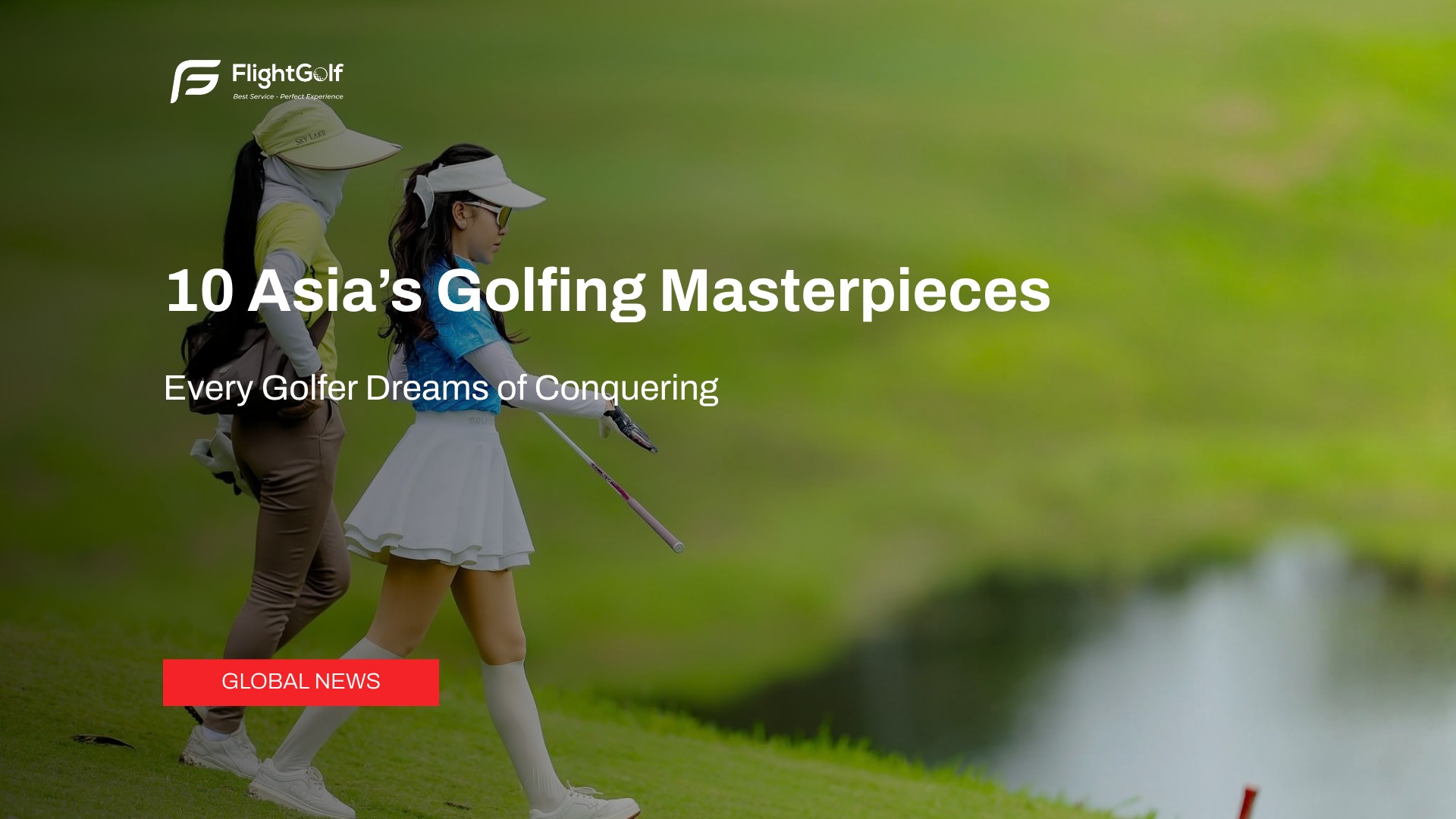 10-asias-golfing-masterpieces-every-golfer-dreams-of-conquering